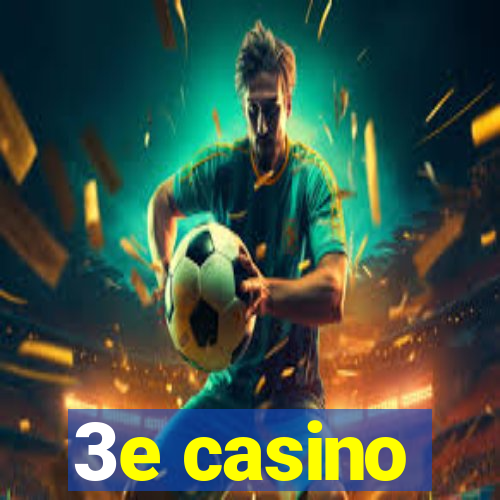 3e casino